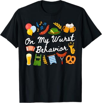 Oktoberfest On My Wurst Behavior Shirt for Men Women T-Shirt