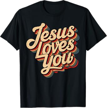 Jesus Loves You Christian T-Shirt