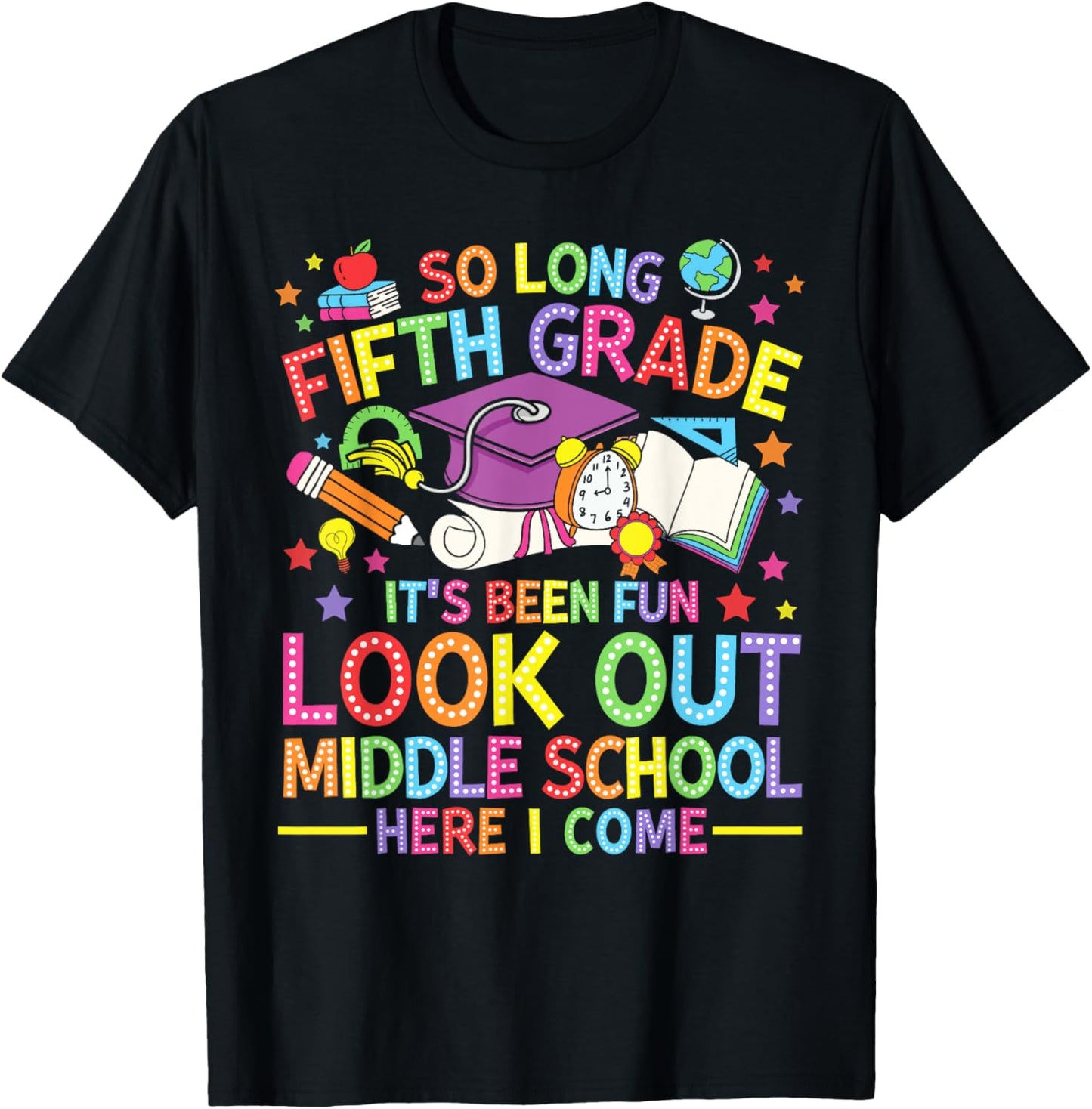 Funny So Long Fifth Grade Look Out Middle School Here I Come T-shirt by TeeBrew
