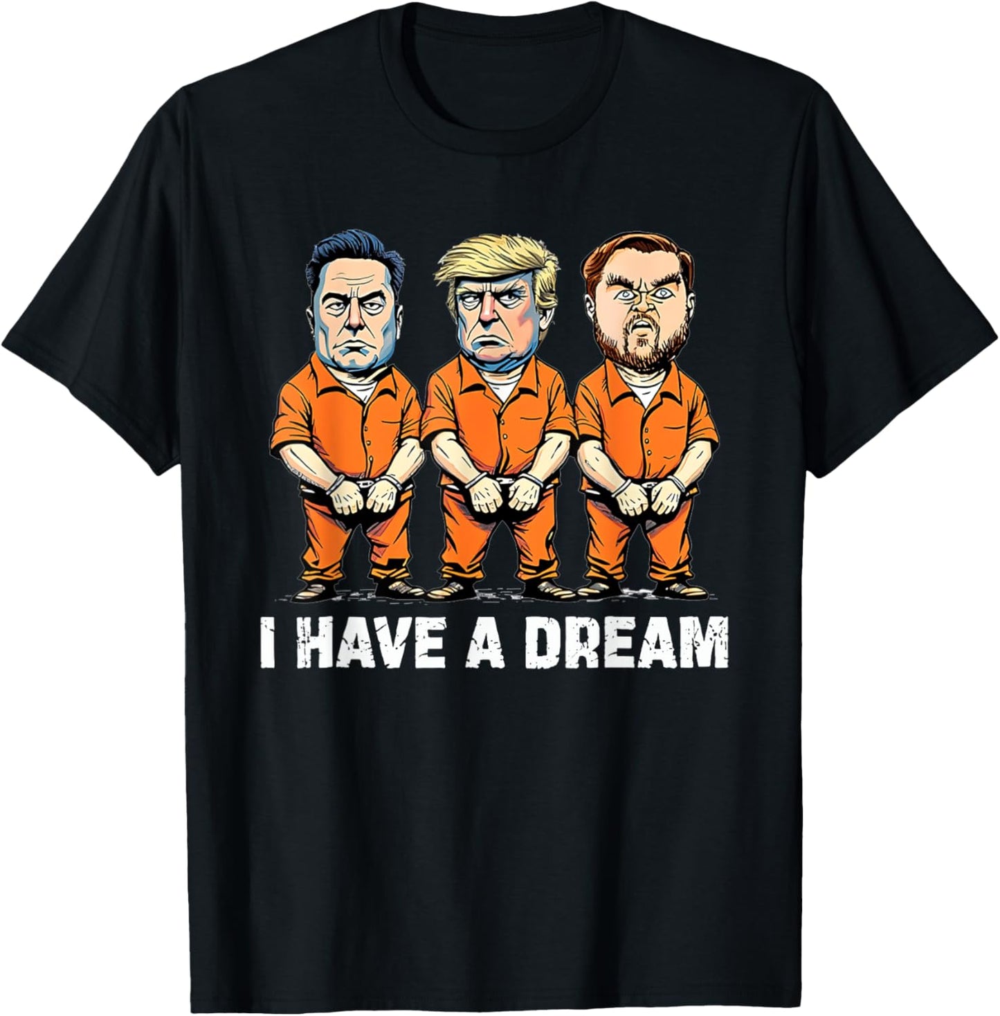 I Have A Dream Funny Trump Police Saying Quote T-Shirt