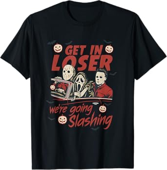 Funny Halloween Get in Loser We're Going Slashing T-Shirt