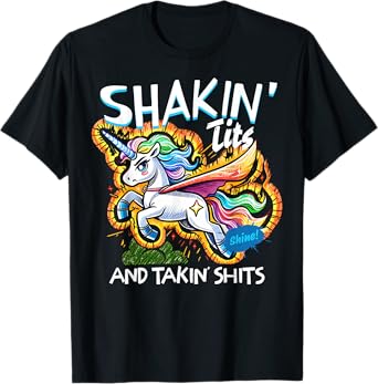 Shakin' Tits and Takin Shits Funny Unicorn Dirty Adult Humor T-Shirt