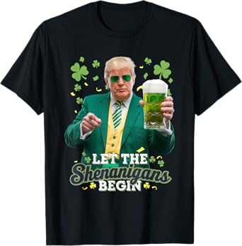 Let The Shenanigans Begin Funny Trump St Patrick's Day T-Shirt