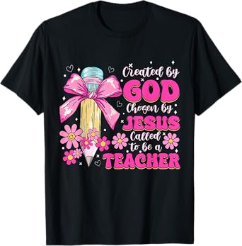 Created By God Called To Teacher - Jesus Christian Teacher T-Shirt