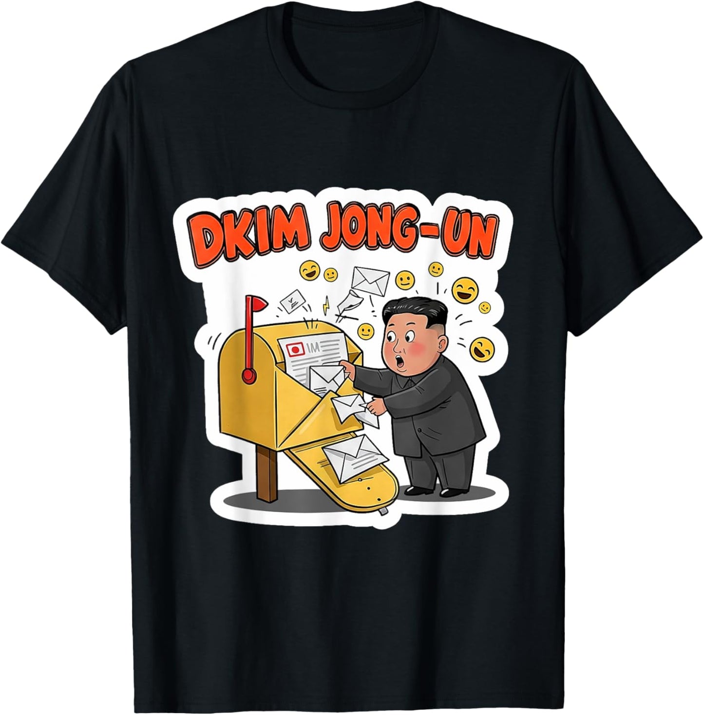 DKIM Jong-Un - Deliverability Joke - funny email marketing T-Shirt