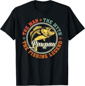 Pawpaw The Man The Myth Fishing Legend Fisherman Fathers Day T-Shirt