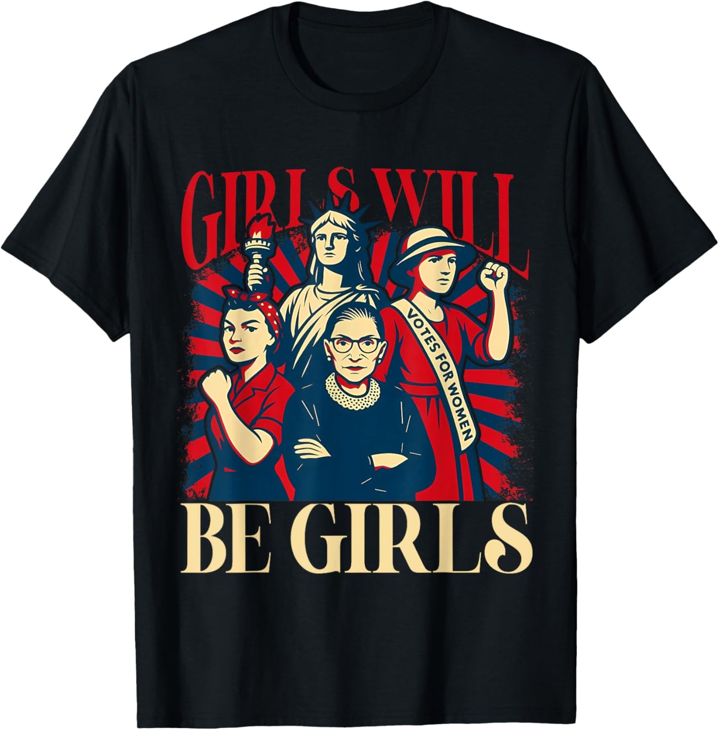 Girl Will be Girls Patriotic Feminist Womens T-Shirt