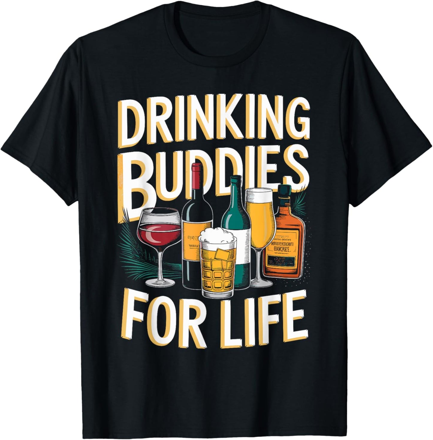 Drinking Buddies for Life Funny Beer Shirt T-Shirt