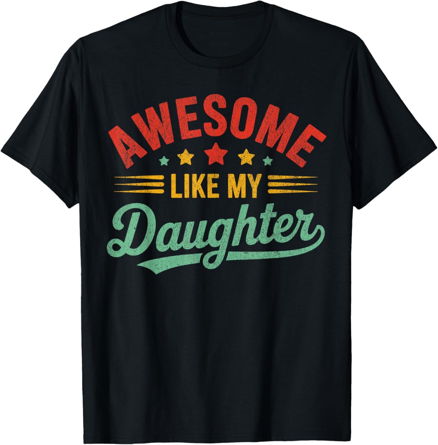Awesome Like My Daughter Dad Gifts Men Funny Fathers Day Dad T-Shirt