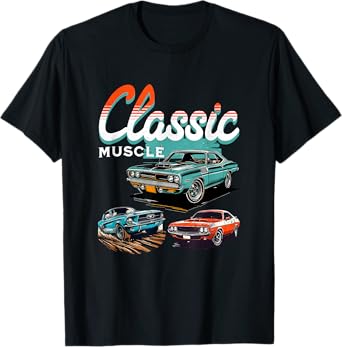 Classic Muscle Cars Retro American Vintage Car Guy Men Women T-Shirt