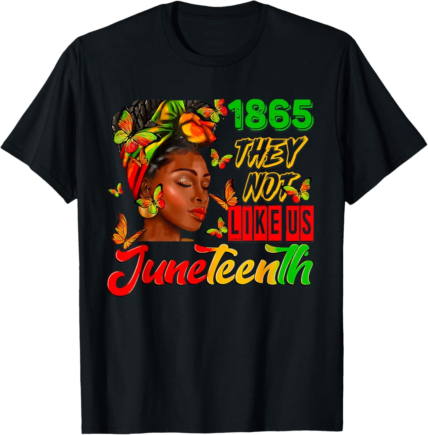 They Don't Like Us Juneteenth 1865 Pride T-Shirt