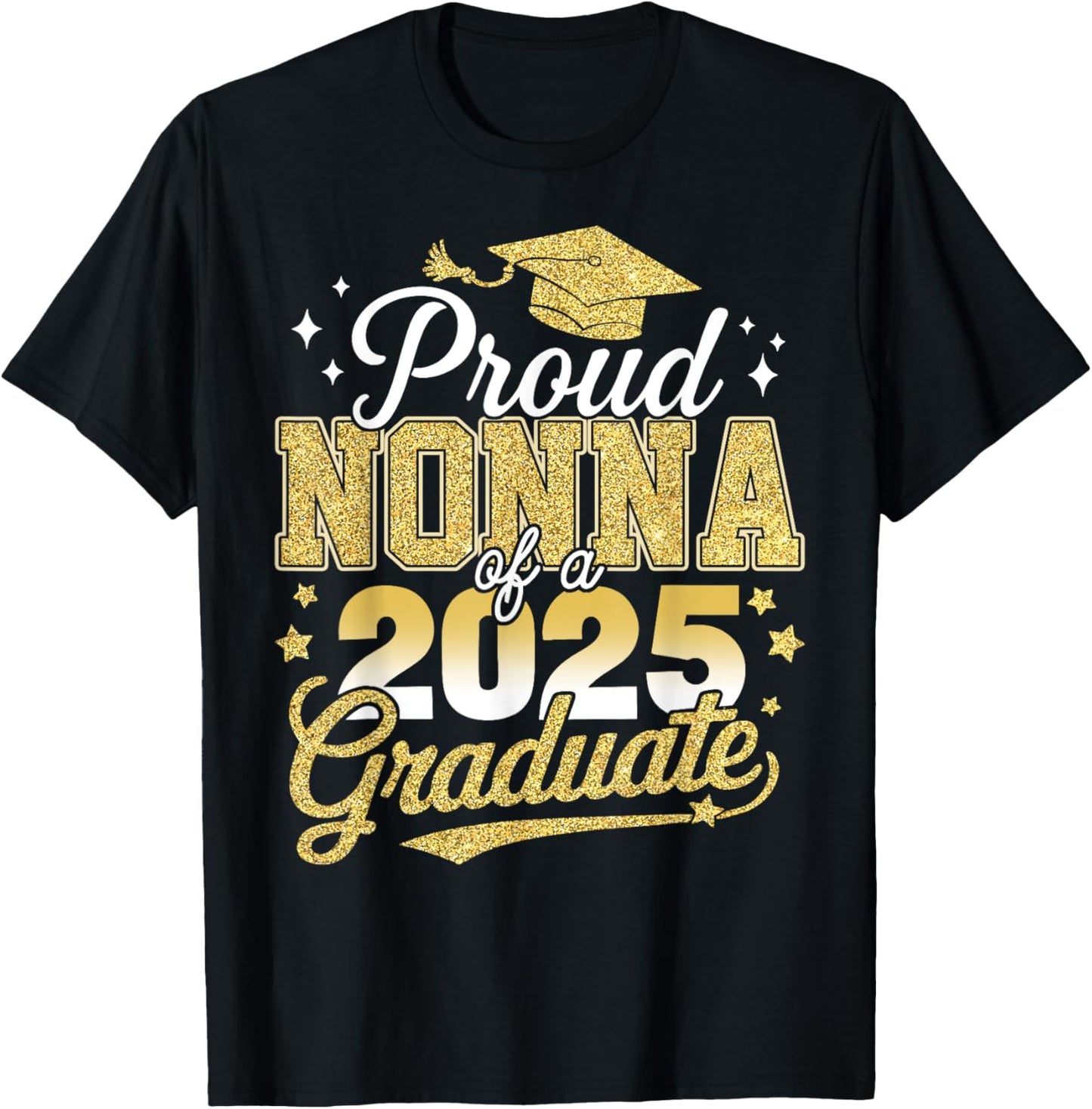 Proud Nonna Of A Class Of 2025 Graduate Senior Graduation T-Shirt