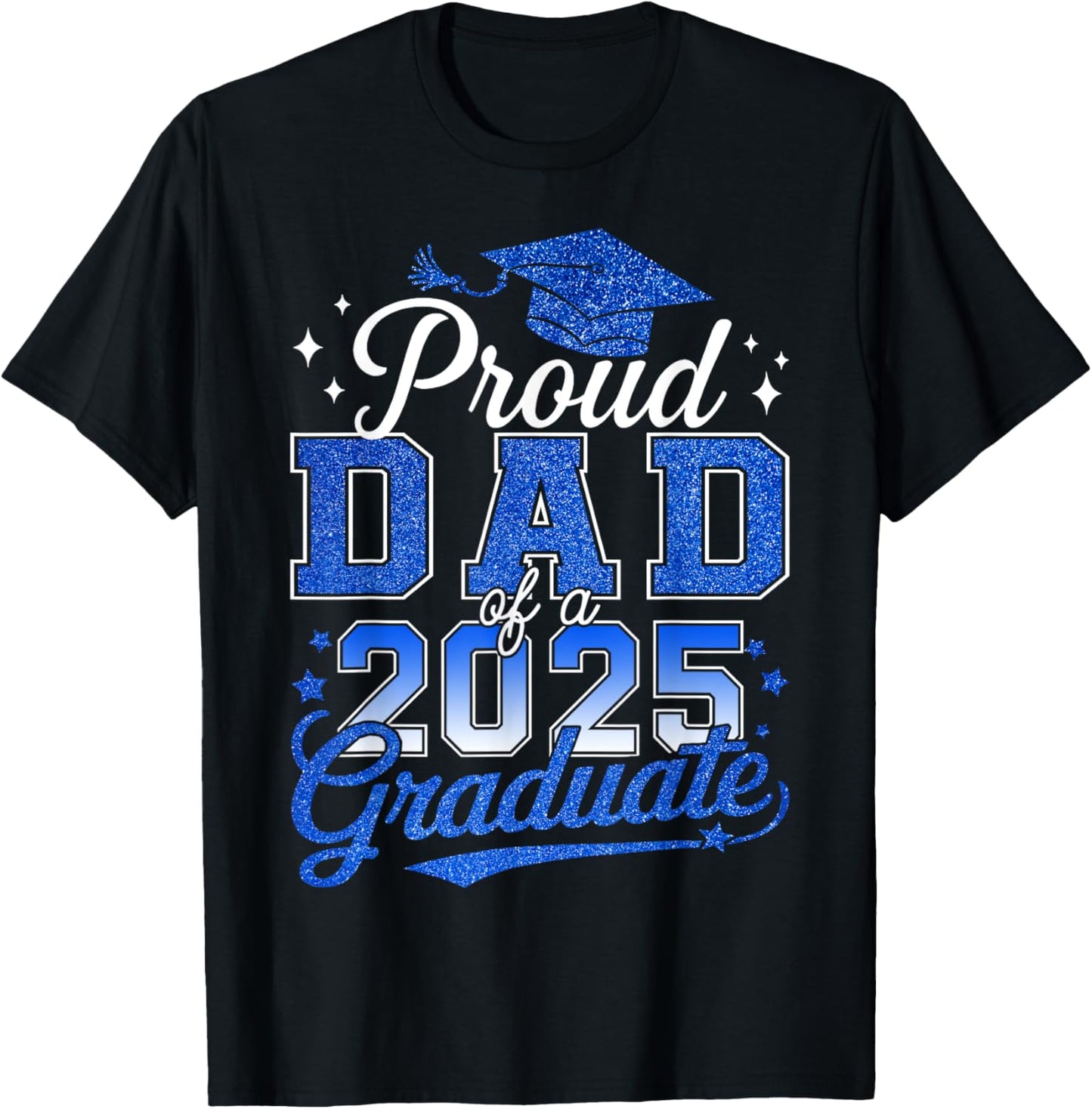 Proud Dad Of A Class Of 2025 Graduate T-Shirt