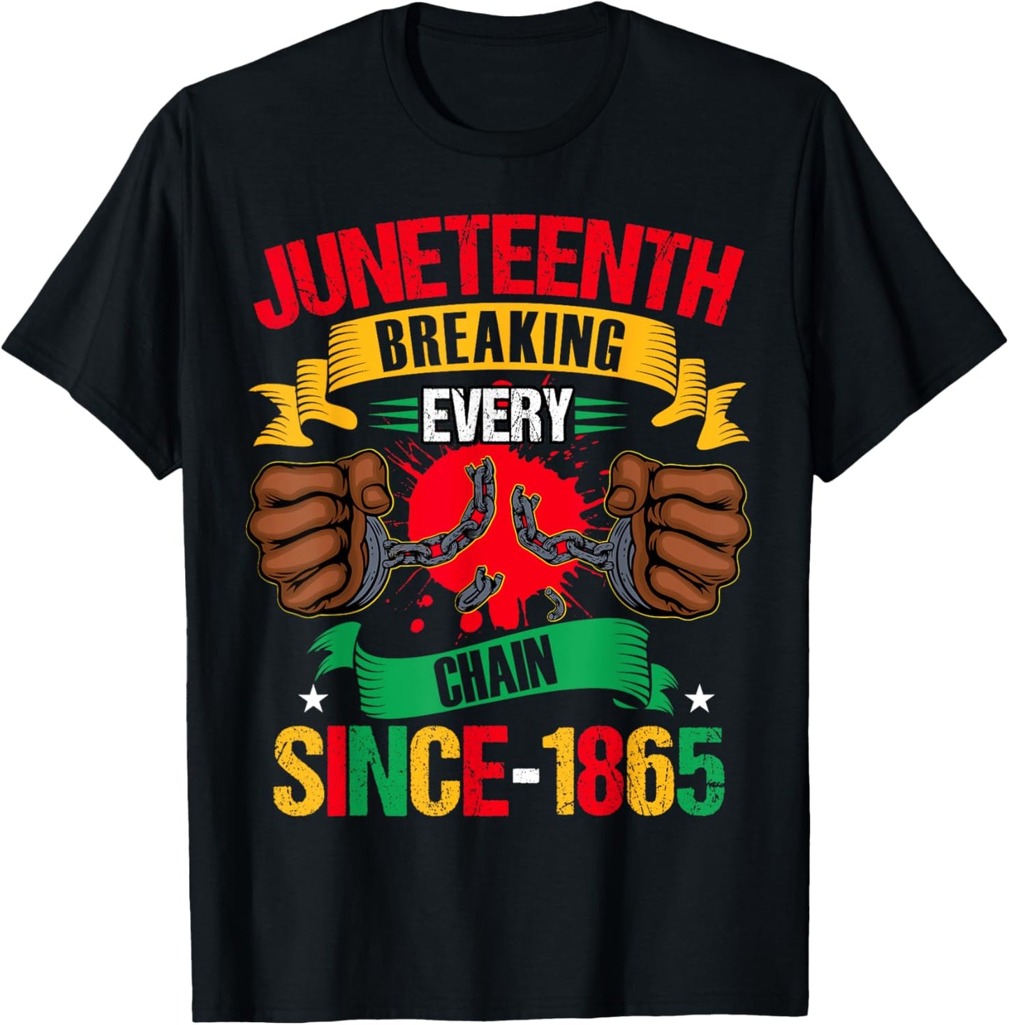 Breaking Every Chain Since 1865 Women Men Juneteenth Freedom T-Shirt