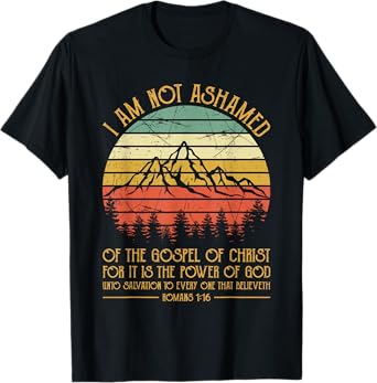 I Am Not Ashamed Of The Gospel Jesus Christian Retro Vintage T-Shirt