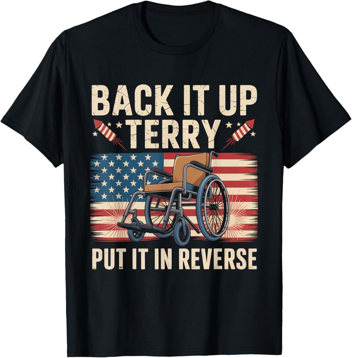 Back It Up Terry Put It In Reverse Funny 4th Of July Us Flag T-shirt