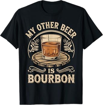 Other Beer Is Bourbon Drinking Lover Whiskey Bourbon T-Shirt