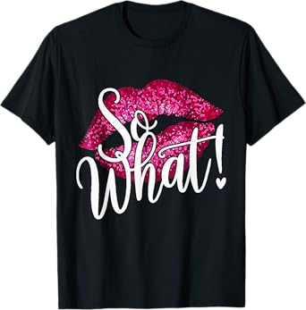 Retro I So What Pink Colors Party Funny For Men Women Kids T-Shirt