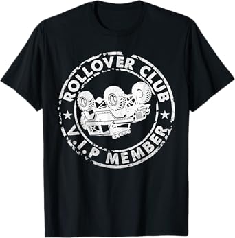Rollover Club VIP Offroad Stunt Humor For Men Women T-Shirt