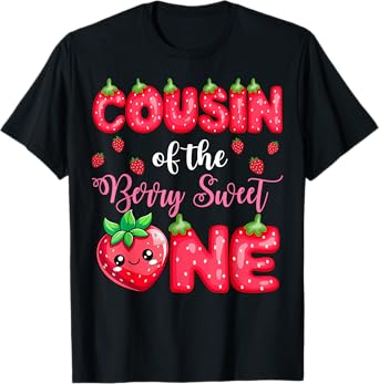 Cousin Of The Berry Sweet One 1St Birthday Strawberry T-Shirt
