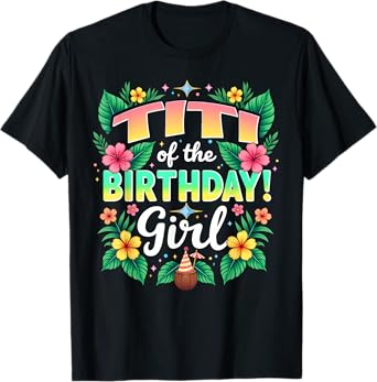 Aloha Hawaii Aunt Titi Of The Birthday Girl T-Shirt
