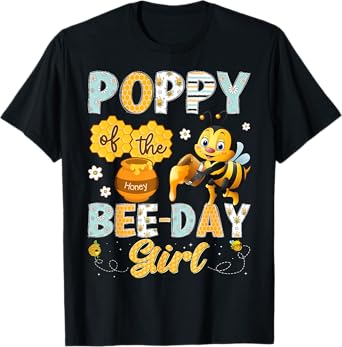 Poppy Of The Bee-Day Girl Funny Bee Birthday Girl T-Shirt