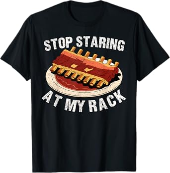 Stop Staring At My Rack Grilling Bbq Pit Meat Smoker Humor T-Shirt