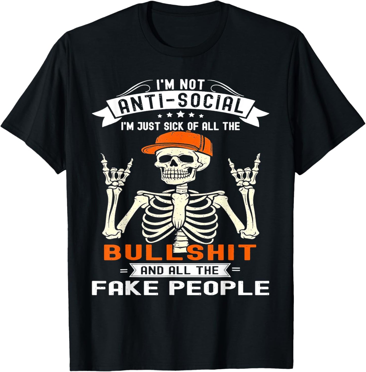 Skeleton I'm Not Anti Social I'm Just Sick Of All The Bull T-Shirt