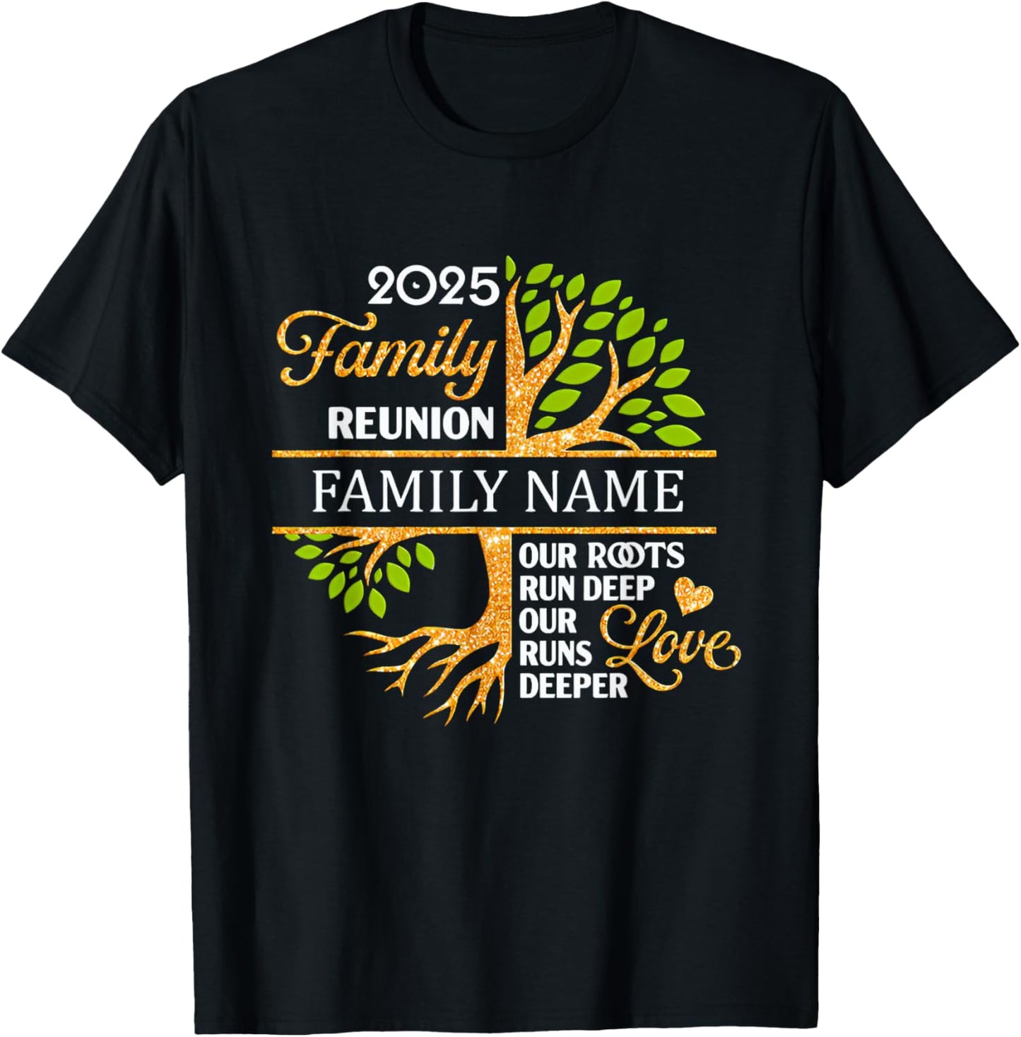 Family Reunion 2025 Our Roots Run Deep Our Love Runs Deeper T-Shirt