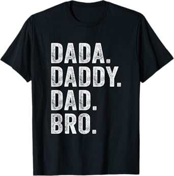 Dada Daddy Dad Bro Fathers Day T-Shirt