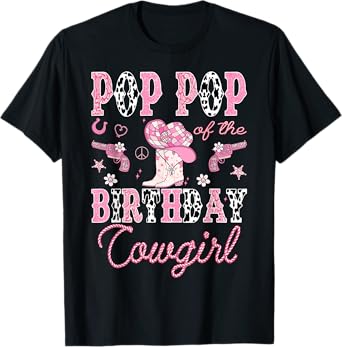 Pop Pop Of The Birthday CowGirl Rodeo Pink Boots Disco T-Shirt