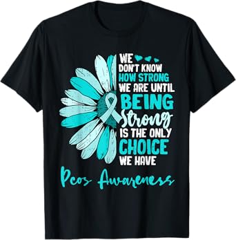 Motivational PCOS Awareness Sunflower Ribbon Teal Support T-Shirt
