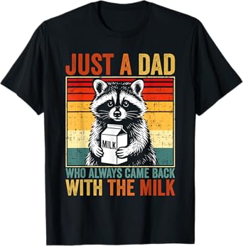 Mens Just A Dad Who Always Came Back fathers day Funny Mens Retro T-Shirt