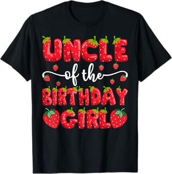 Uncle Of The Birthday Girl Strawberry Family Matching T-Shirt