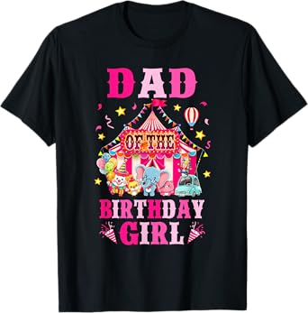 Dad Of The Birthday Girl Circus Carnival Family Party T-Shirt