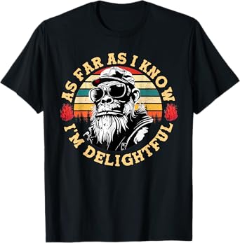 As Far As I Know I'm Delightful Funny Monkey Saying Quote T-Shirt