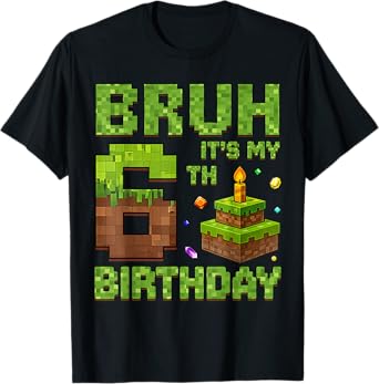 Funny Birthday Boy Bruh It's My 6th Birthday Game Pixel T-Shirt