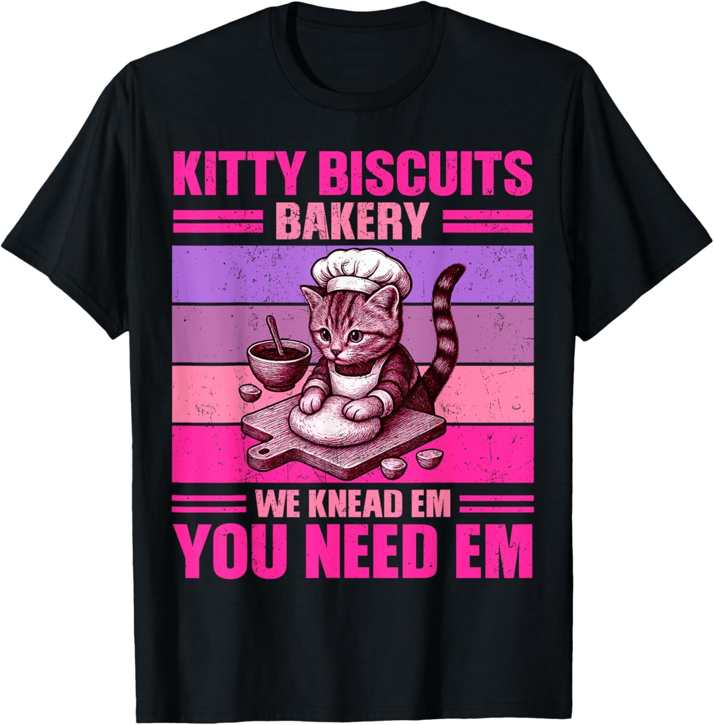 Kitty Biscuits You Need Em We Knead Em Cat Oven Treats Women T-Shirt