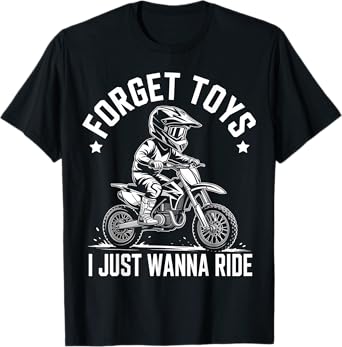 Forget Toys I Just Wanna Ride Dirt Bike Rider Boys Motocross T-Shirt