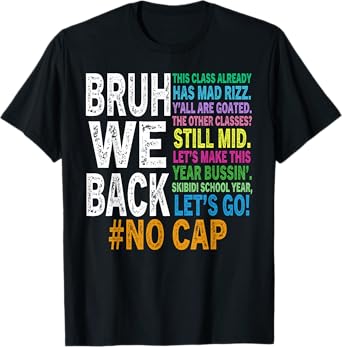 Bruh We Back Bruh No Cap We're Back Teacher Student T-Shirt