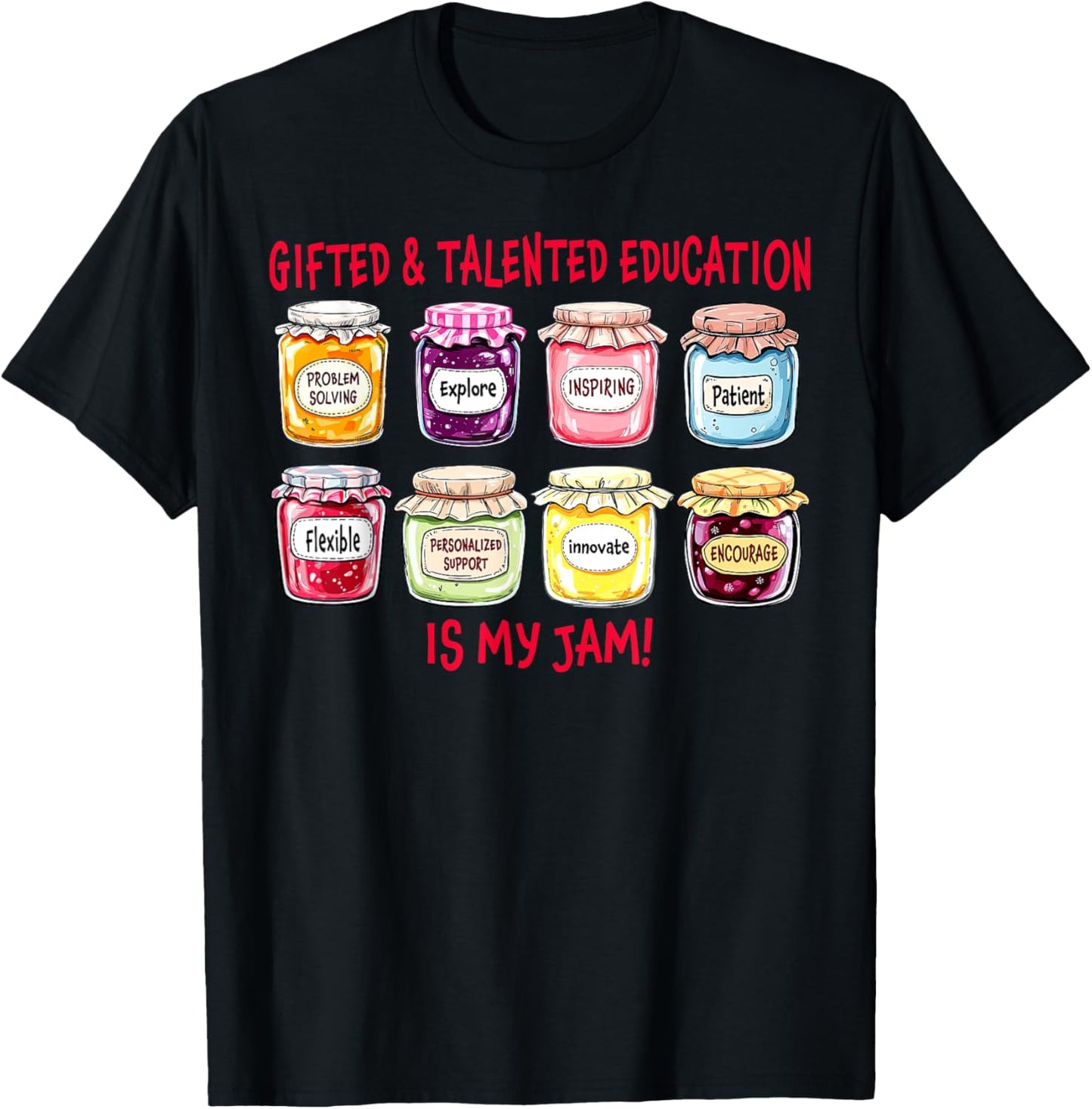 Gifted And Talented Education Is My Jam Gt Teacher Special T-shirt by TeeBrew