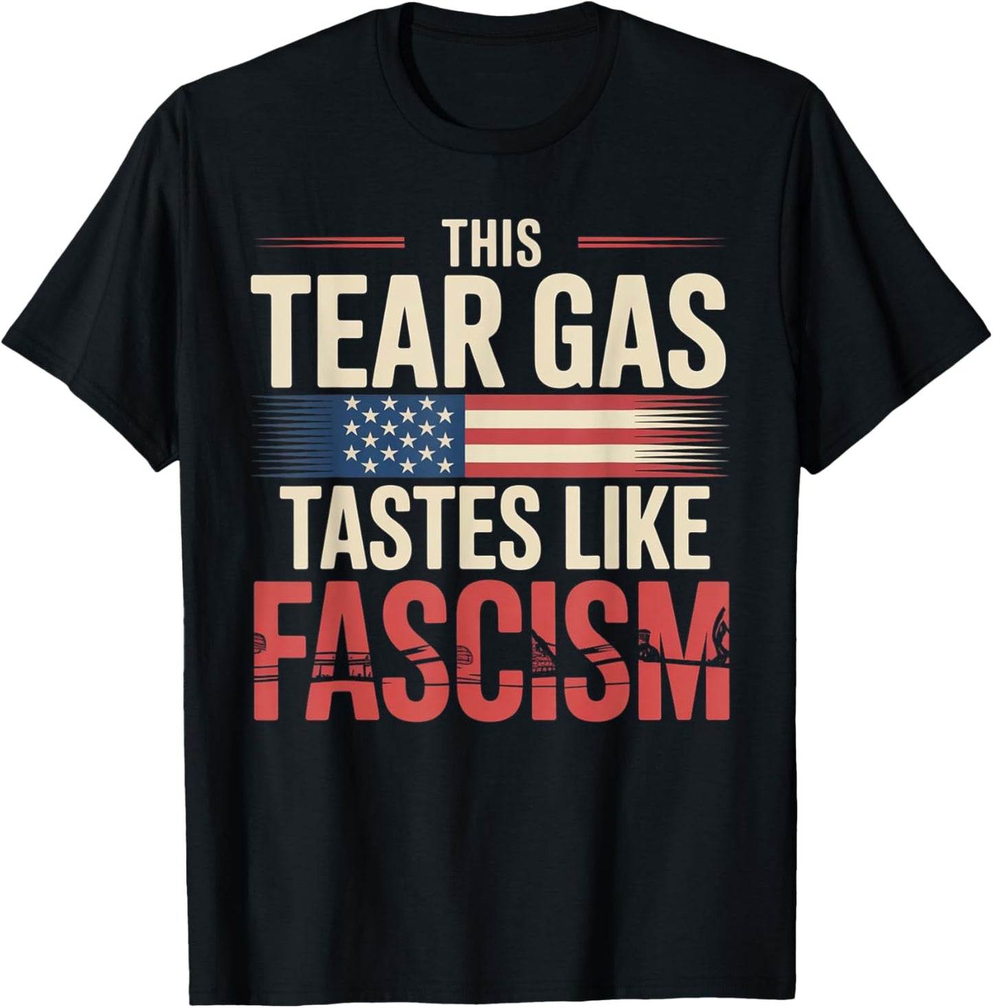 Taste Like Fascism Political Protest T-Shirt