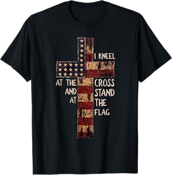 I Kneel At The Cross And Stand At The Flag Christian God T-Shirt
