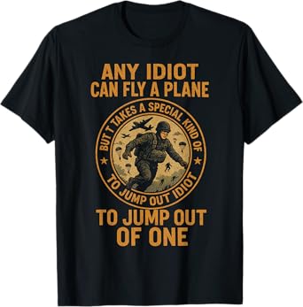 Any Idiot Can Fly A Plane But It Takes Special Kind of Idiot T-Shirt