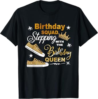 Birthday squad stepping with the Birthday queen Girls Women T-Shirt