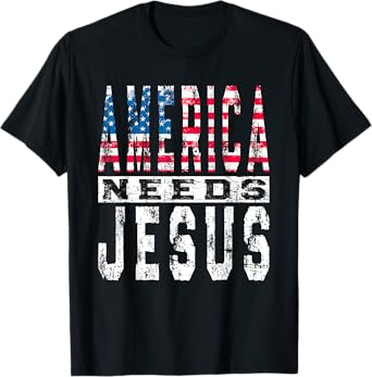 America Needs Jesus Vintage Patriotic American Flag USA T-Shirt for Women Kids Men