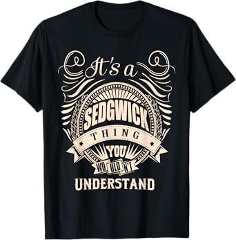 It is a SEDGWICK Thing T-Shirt