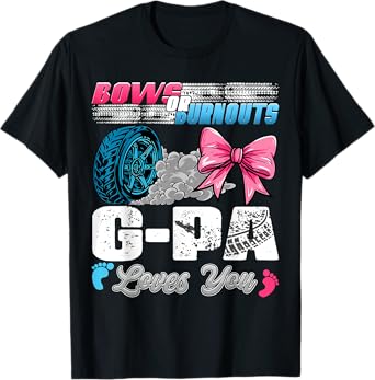 Burnouts or Bows G-pa Loves You Gender Reveal Party T-Shirt