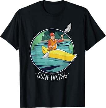 Gone Yaking - Kayak & Kayaking Gift T-Shirt