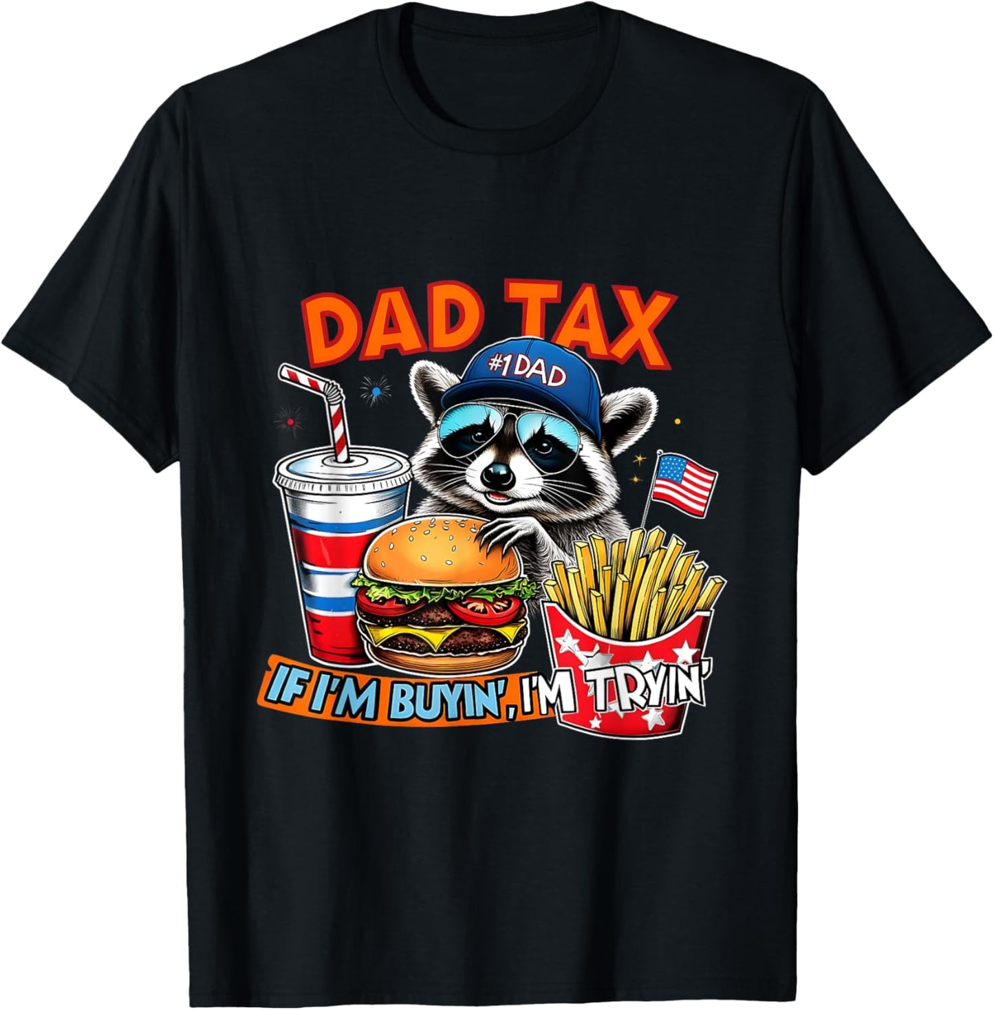 Dad Tax Funny Raccoon Burger Fries Soda Usa Gift T-shirt